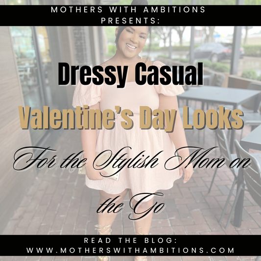 Dressy Casual Valentine’s Day Looks for the Stylish Mom On the Go