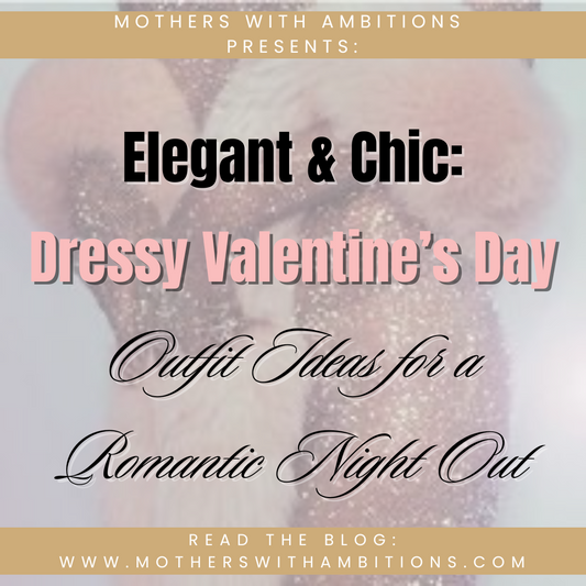 Elegant & Chic: Dressy Valentine’s Day Outfit Ideas for a Romantic Night Out