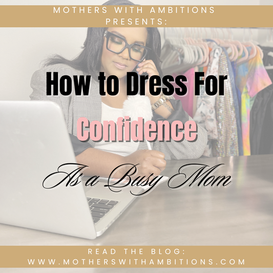 How to Dress for Confidence as a Busy Mom