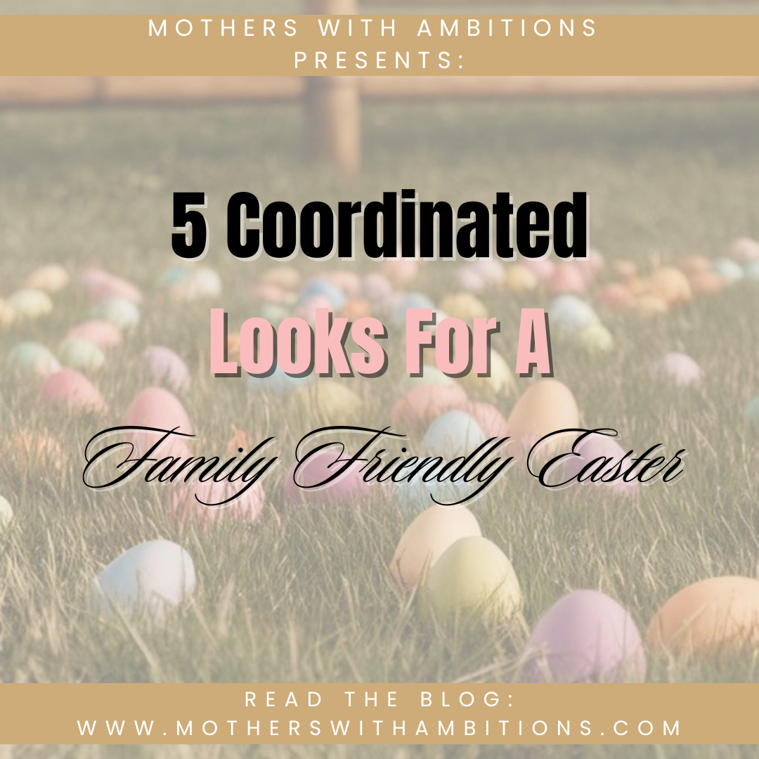 5 Coordinated Looks for a Family Friendly Easter