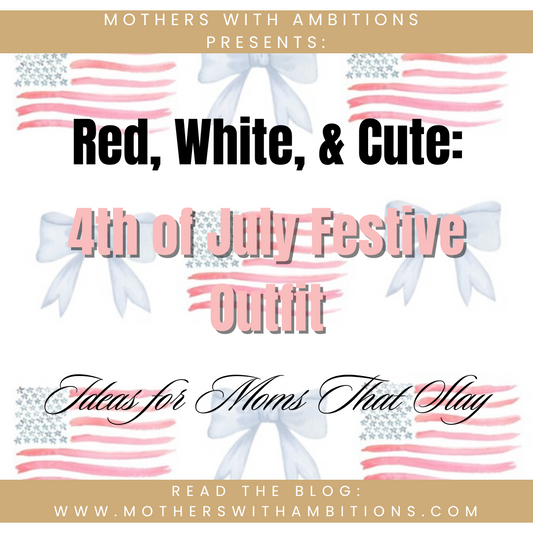Red, White & Cute: 4th of July Festive Outfit Ideas for Moms That Slay